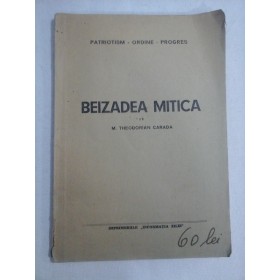     BEIZADEA  MITICA  -  M. THEODORIAN  CARADA 